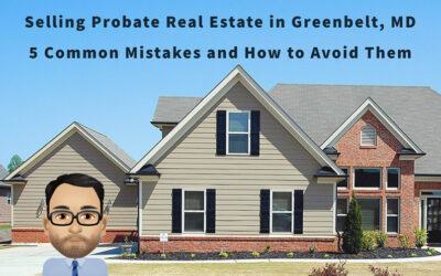 Selling Probate Real Estate in Greenbelt, MD – 5 Common Mistakes and How to Avoid Them